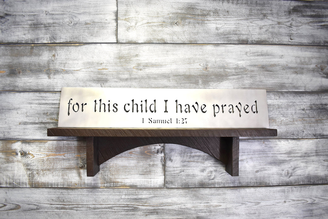 For this child I have prayed Metal Scripture Sign